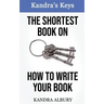 The Shortest Book on How to Write Your Book