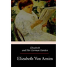 Elizabeth and Her German Garden
