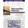 Metropolitan Railways: Rapid Transit in America