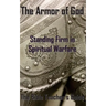 The Armor of God: Standing Firm in Spiritual Warfare