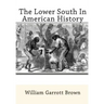 The Lower South In American History