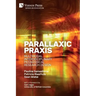 Parallaxic Praxis: Multimodal Interdisciplinary Pedagogical Research Design [Paperback, B&W]