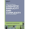 Linguistic Simplicity and Complexity: Why Do Languages Undress?