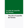 La vida de Lazarillo de Tormes / The Life of Lazarillo de Tormes [Bilingual Edition] - Spanish & English