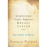 Surviving Triple-Negative Breast Cancer: Hope, Treatment, and Recovery