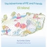 Eli Island: The Adventures of P.E and Friends