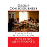 Group Consciousness: I Asked The Wind To blow