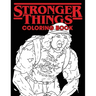 Stronger Things Coloring Book: All Your Favorite Characters...Only Stronger