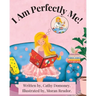 I Am Perfectly Me!: How To Connect To Your Inner Wisdom and Self-Love.
