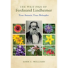 The Writings of Ferdinand Lindheimer: Texas Botanist, Texas Philosopher