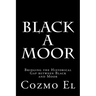 Black A Moor: Bridging the Gap between Black and Moor