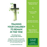 Training Your Children to Remain in the Vine: Parenting Course: Raising Godly Children