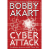 Cyber Attack: A Post-Apocalyptic Political Thriller