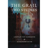 The Grail -Two Studies