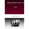 Buddy Holly Sessions: 6 Final