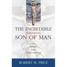 Incredible Shrinking Son of Man: How Reliable Is the Gospel Tradition?
