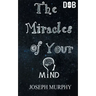 The Miracles of Your Mind