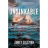 Unsinkable: Five Men and the Indomitable Run of the USS Plunkett