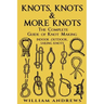 knots: The Complete Guide Of Knots- indoor knots, outdoor knots and sail knots