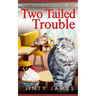Two Tailed Trouble: A Norwegian Forest Cat Cafe Cozy Mystery - Book 4