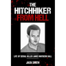The Hitchhiker from Hell: Life of Serial Killer James Waybern Hall
