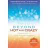 Beyond Hot and Crazy: A Radical Guide to Living Well with Menopause