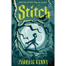 Stitch: Reimagining Frankenstein: (A Gothic Adventure of Unlikely Heroes and Monster Myths for Middle Grade Readers Ages 8-12)