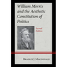 William Morris and the Aesthetic Constitution of Politics
