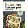 The Gluten-Free Instant Pot Cookbook: Easy and Fast Gluten-Free Recipes for Your Electric Pressure Cooker