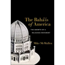 The Bahá'ís of America: The Growth of a Religious Movement