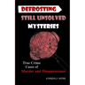Defrosting Still Unsolved Mysteries: True Crime Cases of Murder and Disappearance
