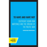 To Have and Have Not: Southeast Asian Raw Materials and the Origins of the Pacific War
