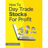 How To Day Trade Stocks For Profit