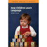 How Children Learn Language