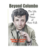Beyond Columbo: The Life and Times of Peter Falk