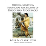 Medical, Genetic & Behavioral Risk Factors of Rhodesian Ridgebacks