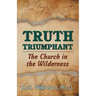 Truth Triumphant: The Church in the Wilderness