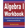 Algebra 1 Workbook: A Comprehensive Review and Step-by-Step Guide for Mastering Essential Math Skills