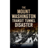 Mount Washington Transit Tunnel Disaster