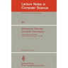 Semantics-Directed Compiler Generation: Proceedings of a Workshop, Aarhus, Denmark, January 14-18, 1980