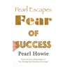 Pearl Escapes Fear of Success