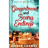 Gingerbread and Scary Endings