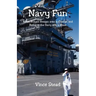 Navy Fun - When Ronald Reagan was in Charge, and Being in the Navy was a Blast