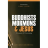 Buddhists, Mormons & Jesus: A Journey of Overcoming