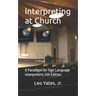 Interpreting at Church: A Paradigm for Sign Language Interpreters, 5th Edition