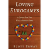Loving Eurogames: A Quest for the Well Played Game