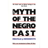 The Myth of the Negro Past
