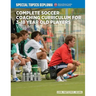Complete Soccer Coaching Curriculum for 3-18 Year Old Players - Volume 1