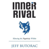 Inner Rival: Silencing the Negativity Within