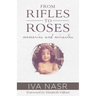 From Rifles to Roses: Memories and Miracles